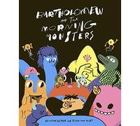 Bartholomew and the Morning Monsters: Sophie Berger