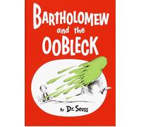 Bartholomew and the Oobleck: (Caldecott Honor Book) by Dr Seuss (English) Hardco