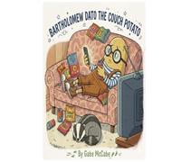 Bartholomew Dato the Couch Potato