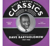 Bartholomew Dave - Classics 5002: THE CHRONOLOGICAL;BLUES & RYTHM SERIES;1947-1950