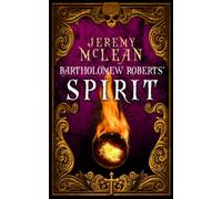 Bartholomew Roberts' Spirit: 4 (The Pirate Priest)