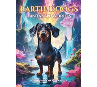 BARTIE DOOGS: Fantastic Worlds - Deluxe Hardcover Edition