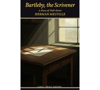 Bartleby, the Scrivener: A Story of Wall-Street