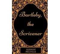 Bartleby, the Scrivener: By Herman Melville : Illustrated
