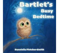 Bartlet's Busy Bedtime