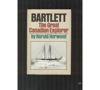 Bartlett, the great Canadian explorer