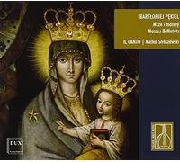 Bartlomiej Pekiel: Masses & Motets