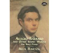 Bartok, B.Allegro Barbaro and Othe (Dover Classical Piano Music)