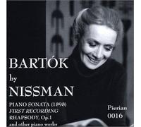 Bartok By Nissman: Piano Sonata (1898) First Recording Rhapsody, Op.1 And Other