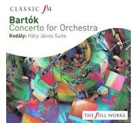 Bartok: Concerto for Orchestra / Romanian Folk Dances / Kodaly: Háry János Suite