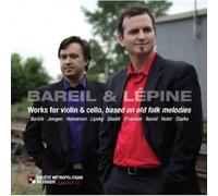 Bartók, Halvorsen, Holst : uvres pour violon et violoncelle. Bareil, Lépine.