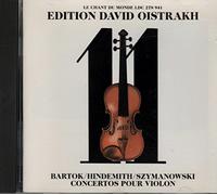 Bartok / Hindemith / Szymanowski : Concertos Pour Violon ( Edition David Oistrakh Vol. 11)