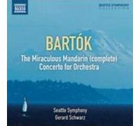 BARTOK/SEATTLE SYM & CHORALE/SCHWARZ: MIRACULOUS MANDARIN (COMP)/CONCERTO F - CD