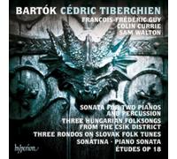 Cdric Tiberghien - Bartk: Sonata for 2 Pianos and Percussion & Other Piano Music