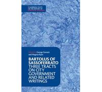Bartolus of Sassoferrato: Three Tracts on City Government and Related Writings (Cambridge Texts in the History of Political Thought)