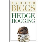 Barton Biggs Hedge Hogging