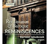 Bartosz Jakubczak, organ - Renaissance and Baroque Reminiscences