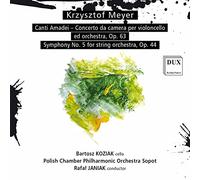 Bartosz Koziak, Polish Chamber Philharmonic Orchestra, Rafal Janiak - Krzysztof Meyer: Canti Amadei, Symphony No. 5 For String Orchestra, Op.63