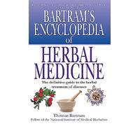 Bartrams Encyclopedia Of Herbal Medicine