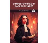 Baruch Spinoza Complete Works of Baruch Spinoza (Paperback)