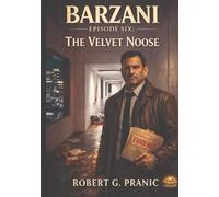BARZANI: Episode Six: The Velvet Noose