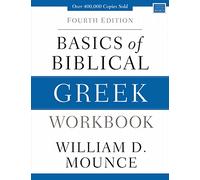 Basics of Biblical Greek Workbook : Fourth Edition
