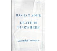 Bas Jan Ader - Death is Elsewhere