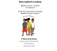 Basaa - French - English Phrasebook: Guide de conversation Basaa-Français-Anglais.