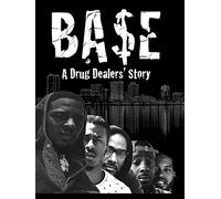 BASE A Drug Dealers' Story