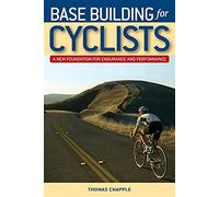 Base Building for Cyclists: A New Foundation for Performance and Endurance