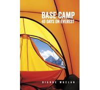 Base Camp: 40 Days on Everest