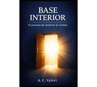 BASE INTERIOR: El proceso de sostener el cambio: 3 (Conciencia y sueños)