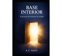 BASE INTERIOR: El proceso de sostener el cambio (Conciencia y sueños)