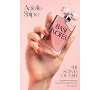 Base Notes – The Scents of a Life