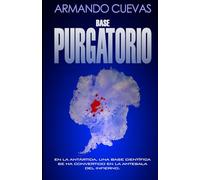 Base Purgatorio: (En la Antártida, una base científica se ha convertido en la antesala del infierno).