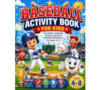 Baseball Activity Book for Kids Ages 4-8: A Fun-Filled Collection of Baseball Coloring, Puzzles, Mazes, Sudoku and Word Games for Kids