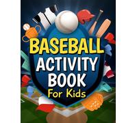 Baseball Activity Book for Kids: Maze, Coloring, Dot to Dot, and More! Hit and Run Your Way into Fun and Learning with Themed Word Searches, and Baseball tips for kids aged 6-8