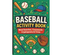 Baseball Activity Book: Trivia | Word Searches | Crosswords | Cryptograms | Fun Facts | Coloring | Ultimate Sports Fan Challenge | Great Gift for ... Holidays or Travel | Present for Kids & Teens