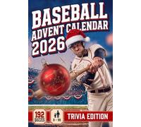 Baseball Advent Calendar: A Christmas Countdown Trivia Game Book with 24 Days of Quizzes and Fun Facts to Play Solo or Together. A Holiday Gift for Sports Fans and Families