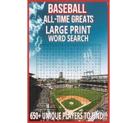 Baseball All-Time Greats LARGE PRINT Word Search: LARGE PRINT Word Search Puzzle Book: 650+ Unique Players to Find, Easy to Read Letters / 6 X 9 ... Relaxation, Vacation, Christmas, Brain Games