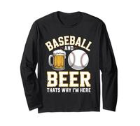 Baseball and Beer Thats Why Im Here Homerun Fastball Fans Long Sleeve T-Shirt