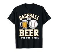 Baseball and Beer Thats Why Im Here Homerun Fastball Fans T-Shirt