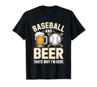 Baseball and Beer Thats Why Im Here Homerun Sports Fans T-Shirt