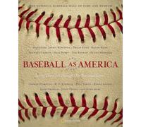 Baseball as America: Seeing Ourselves Through Our National Game
