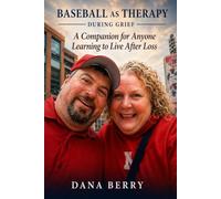 Baseball as Therapy During Grief: A Companion for Anyone Learning to Live After Loss