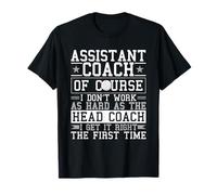 Baseball Assistant Coach Gets It Right First Time T-Shirt