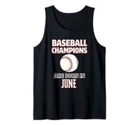 Baseball Champions are Born in June Birthday Gift Tank Top