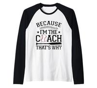 Baseball Coach Because I'm The Coach That's Why Raglan Baseball Tee