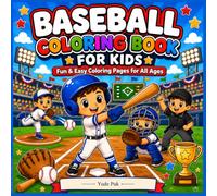 Baseball Coloring Book for Kids: Fun & Easy Coloring Pages for All Ages