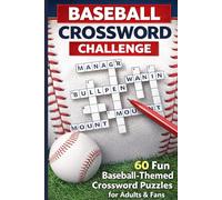 Baseball Crossword Challenge: 60 Fun Baseball-Themed Crossword Puzzles for Adults & Fans